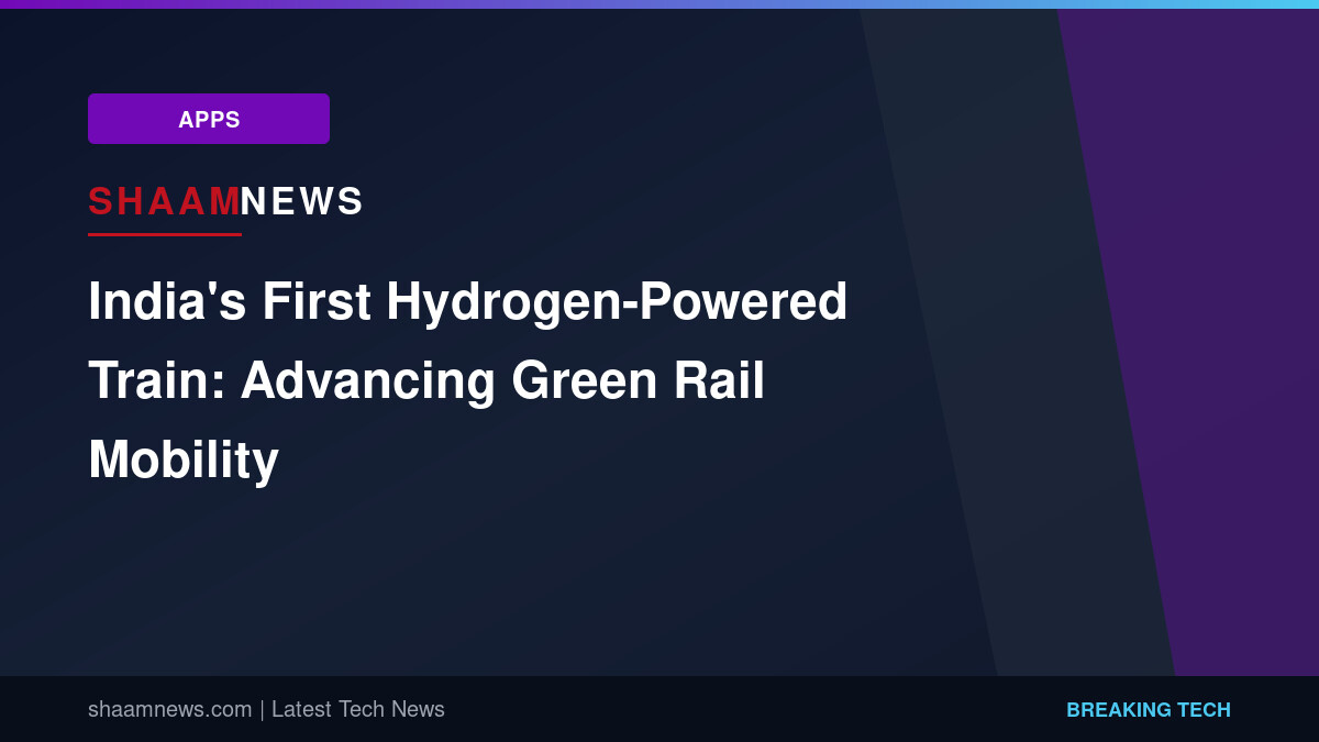 India's First Hydrogen-Powered Train: Advancing Green Rail Mobility
