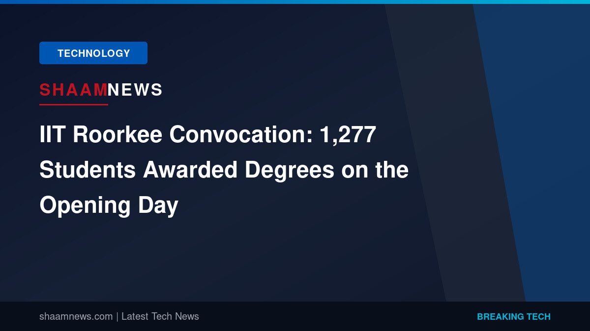 IIT Roorkee Convocation: 1,277 Students Awarded Degrees on the Opening Day