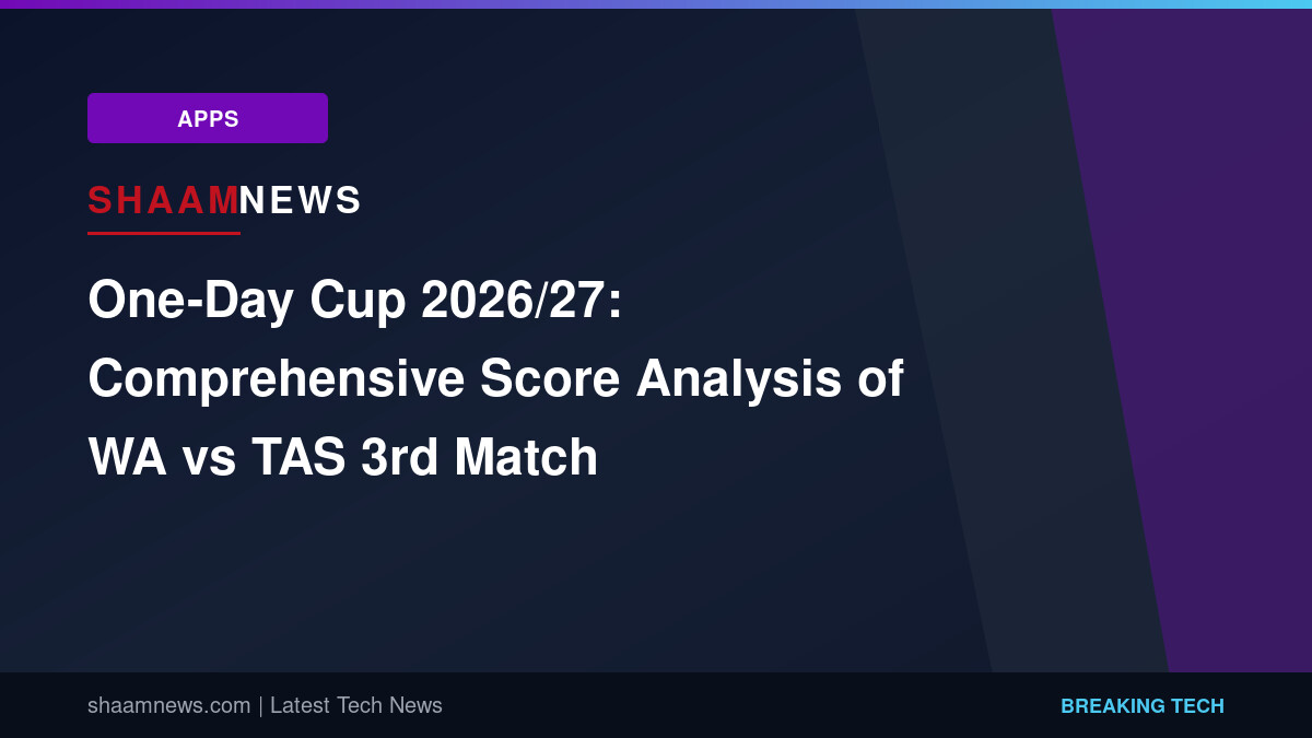 One-Day Cup 2026/27: Comprehensive Score Analysis of WA vs TAS 3rd Match