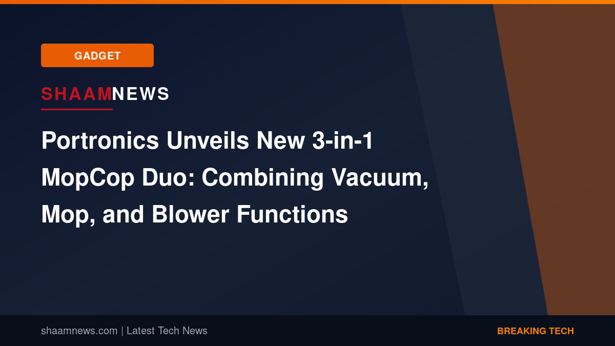 Portronics Unveils New 3-in-1 MopCop Duo: Combining Vacuum, Mop, and Blower Functions