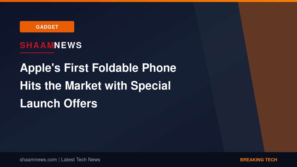 Apple's First Foldable Phone Hits the Market with Special Launch Offers