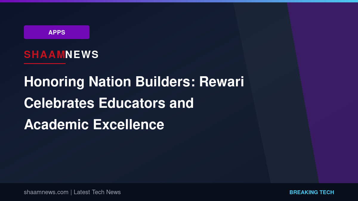 Honoring Nation Builders: Rewari Celebrates Educators and Academic Excellence