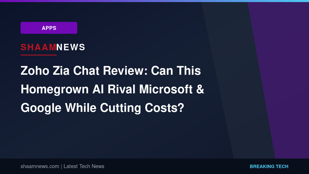 Zoho Zia Chat Review: Can This Homegrown AI Rival Microsoft & Google While Cutting Costs?