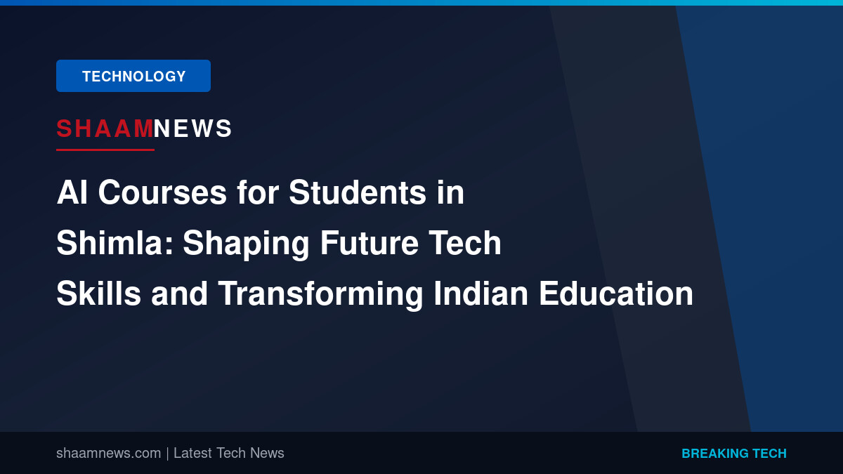 AI Courses for Students in Shimla: Shaping Future Tech Skills and Transforming Indian Education