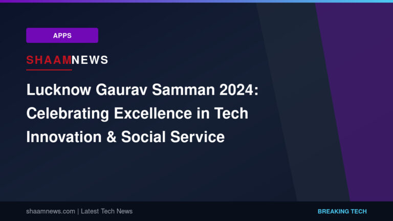 Lucknow Gaurav Samman 2024: Celebrating Excellence in Tech Innovation & Social Service